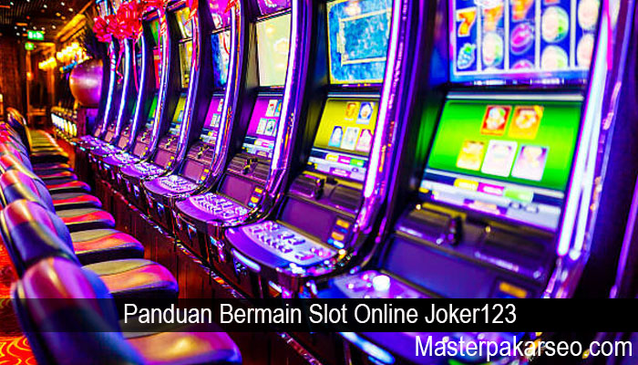 Panduan Bermain Slot Online Joker123